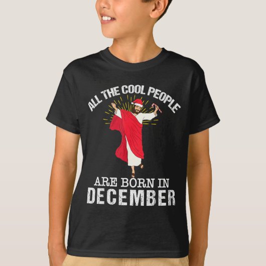 Cool People Are Born In December Christian Jesus C T-shirt (Voorkant)