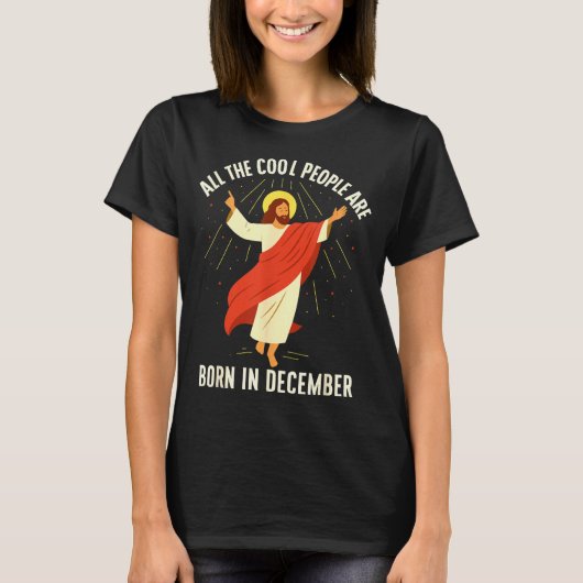 Cool People Are Born In December Christian  T-shirt (Voorkant)