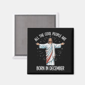 Cool People December Birthday Sritual Theme  Magneet (Voorkant / Achterkant)