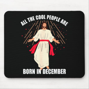 Cool People worden geboren in december christelijk Muismat