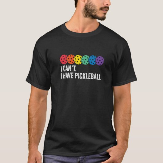 Cool Pickleball Coach met Gezegde dat ik niet kan T-shirt (Voorkant)