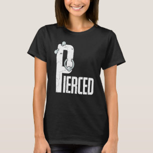 Cool Pierced Piercing Piercings Tattoo Artists T-shirt