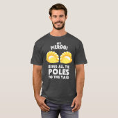 Cool Pierogi Breng Polen naar Yard Grappige Dumpli T-shirt (Voorkant volledig)