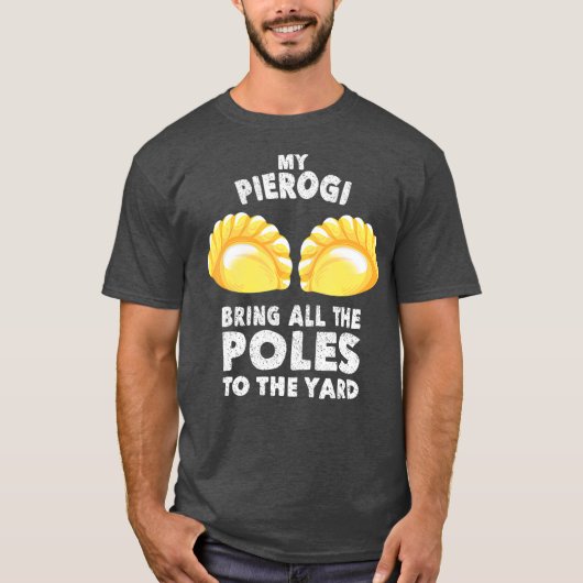 Cool Pierogi Breng Polen naar Yard Grappige Dumpli T-shirt (Voorkant)
