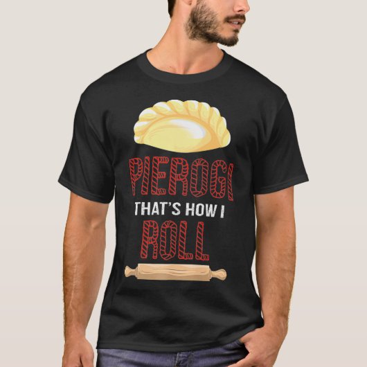 Cool Pierogi Hoe ik Grappig Dumpling Food Roll T-shirt (Voorkant)