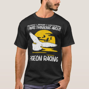 Cool Pigeon Racing for Men Women Homing Pigeon Rac T-shirt