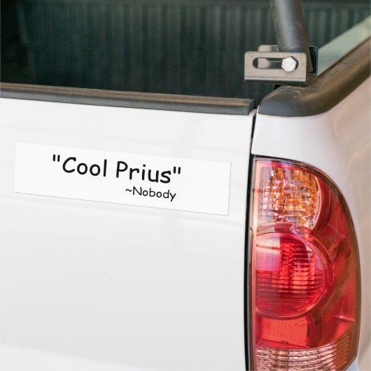 Cool Prius zei niemand Bumpersticker (Op Truck)