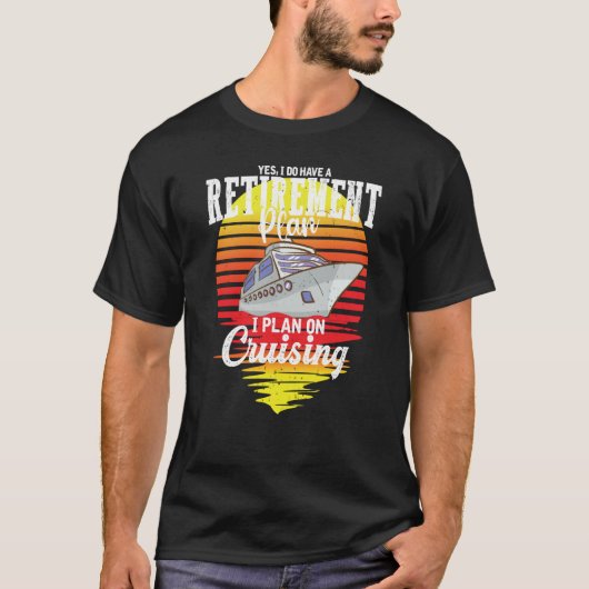 Cool Retirement Plan Men and Women Ship Retired T-shirt (Voorkant)