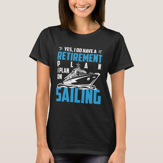 Cool RETIREMENT plan SAILING T-shirt (Voorkant)
