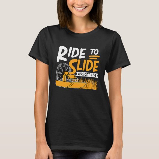 Cool Ride To Slide Aiboat Life For Swamp Boater Ai T-shirt (Voorkant)