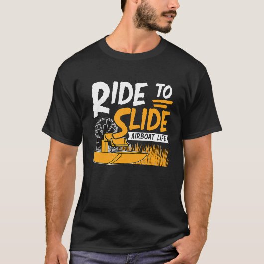 Cool Ride To Slide Aiboat Life For Swamp Boater Ai T-shirt (Voorkant)