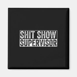 Cool S.h.i.t Show Supervisor Hilarious Vintage voo Magneet
