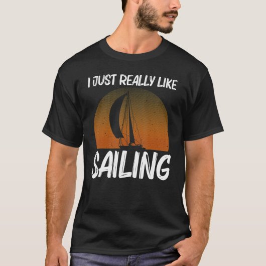 Cool Sailing For Men Women Sailboat Sailing Sailor T-shirt (Voorkant)