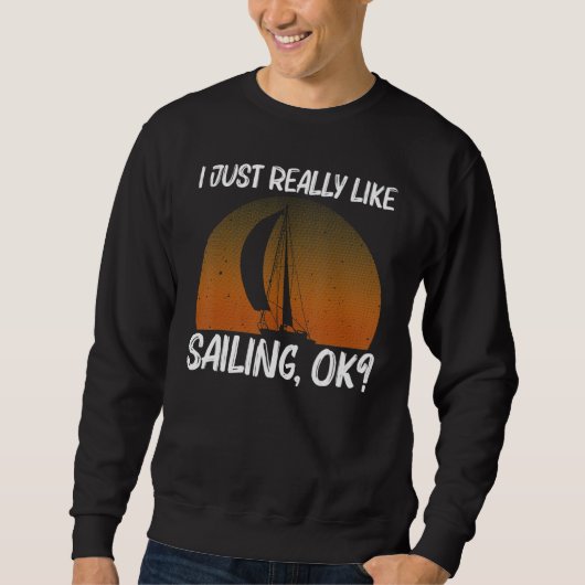 Cool Sailing For Men Women Sailboat Sailing Sailor Trui (Voorkant)