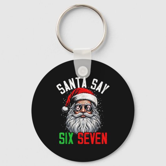 Cool Santa Says Six Seven Funny Christmas 67 Meme  Sleutelhanger (Voorkant)