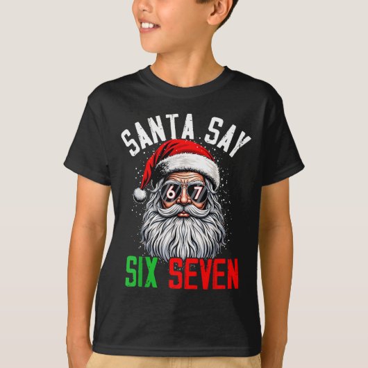 Cool Santa Says Six Seven Funny Christmas 67 Meme T-shirt (Voorkant)