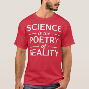 Cool Science GiftScience is de poëzie van de reali T-shirt