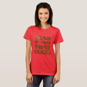 COOL SHIRT - "JA, IK BEN ZO GOED" - SHIRT (Voorkant volledig)