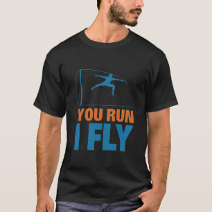 Cool shirt voor atletiek You Run I Fly, polsstok
