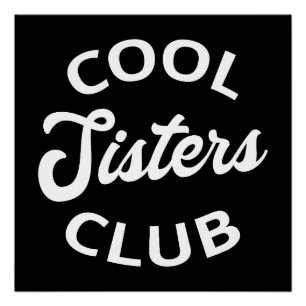 Cool Sisters Club I Perfect Poster