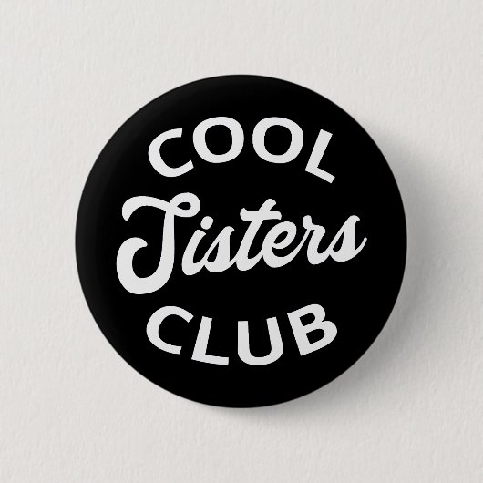 Cool Sisters Club I Ronde Button 5,7 Cm (Voorkant)
