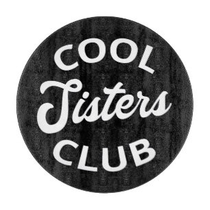 Cool Sisters Club I Snijplank