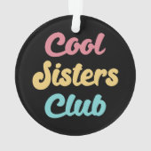 Cool Sisters Club II Ornament (achterkant)