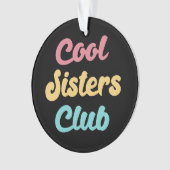 Cool Sisters Club II Ornament (voorkant)