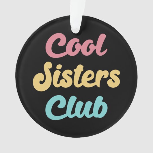 Cool Sisters Club II Ornament (voorkant)