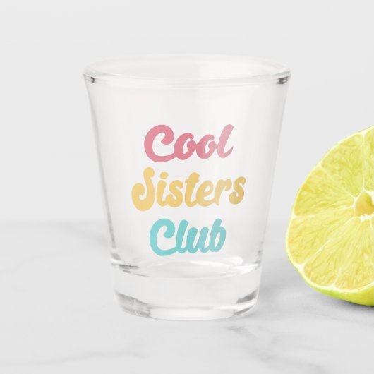Cool Sisters Club II Shot Glas (Voorkant)
