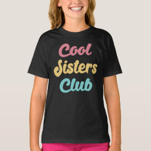 Cool Sisters Club II T-shirt