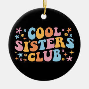 Cool Sisters Club III Keramisch Ornament