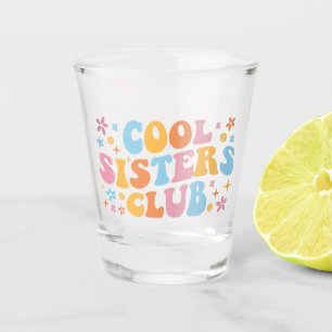 Cool Sisters Club III Shot Glas