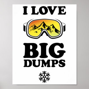Cool Snowboard - I Love Big Dumps T-shirt - Zwart  Poster