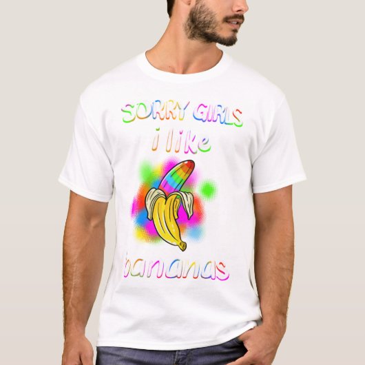 Cool Sorry Girls ik hou van Bananas Funny Sarcasti T-shirt (Voorkant)