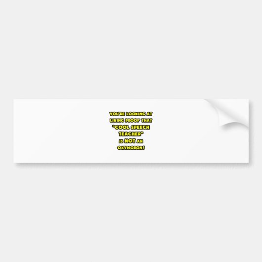 Cool Speech Teacher is GEEN Oxymoron Bumpersticker (Voorkant)