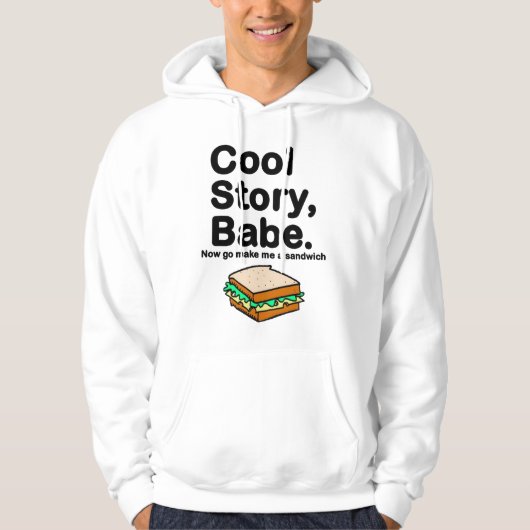 Cool Story, Babe. Maak me een boterham Hoodie (Voorkant)