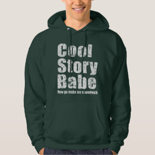Cool Story Babe. Maak me een boterham Hoodie