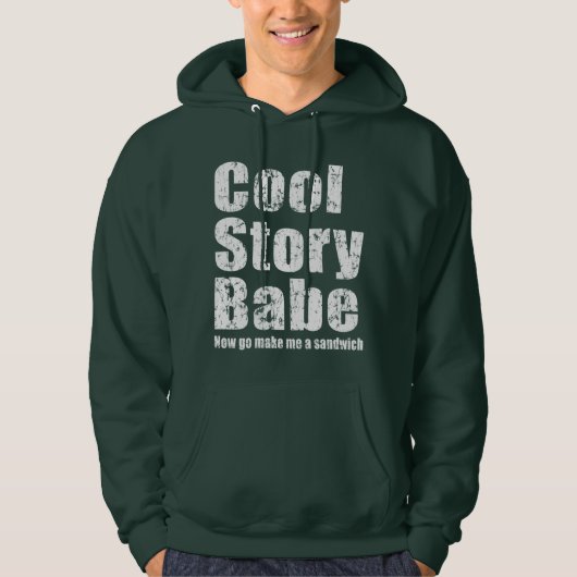 Cool Story Babe. Maak me een boterham Hoodie (Voorkant)
