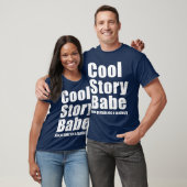 Cool Story Babe. Maak me een boterham T-shirt (Unisex)