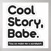 Cool Story Babe, maak me nu een broodje Poster (Voorkant)