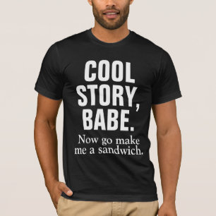 COOL STORY BABE Maak me nu een sandwich T-shirt