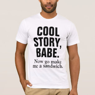 COOL STORY BABE Maak me nu een sandwich T-shirt