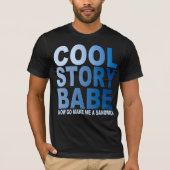 COOL STORY BABE, SANDWICH T-SHIRT (Voorkant)