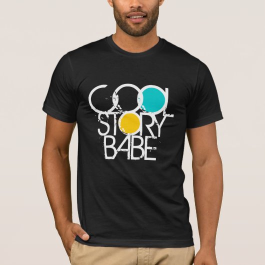 Cool Story Babe T-shirt (Voorkant)