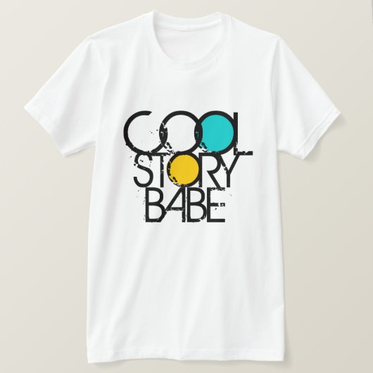 Cool Story Babe T-shirt (Design voorkant)
