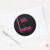 COOL STORY BABE vertel het opnieuw meme Ronde Sticker (Envelop)