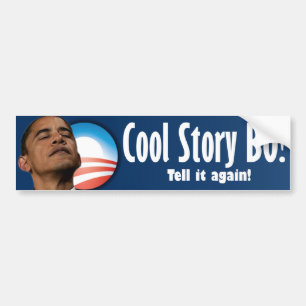 Cool Story BO - Anti-Barack Obama Bumpersticker