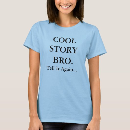 Cool Story Bro-Baby Doll Tshirt voor vrouwen (Voorkant)