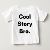 Cool Story Bro Baby T-shirt. (Voorkant)